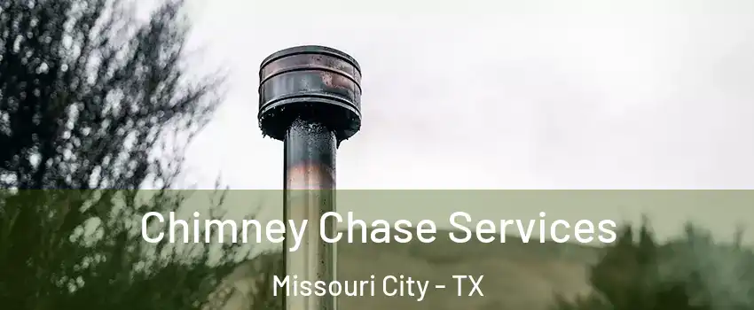  Chimney Chase Services Missouri City - TX