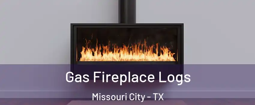  Gas Fireplace Logs Missouri City - TX
