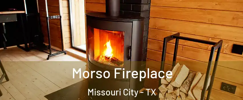  Morso Fireplace Missouri City - TX