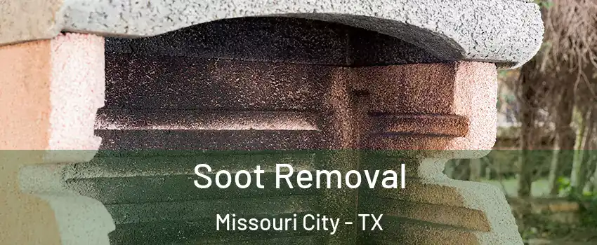  Soot Removal Missouri City - TX